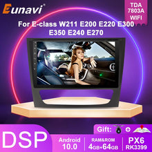 Załaduj zdjęcie do przeglądarki galerii, Eunavi car Radio New Android For Mercedes Benz E-class W211 E200 E220 E300 E350 E240 E270 GPS Car Multimedia Player DVR 4G DSP