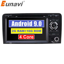 Load image into Gallery viewer, Eunavi Android 9.0 two 2 Din Car DVD Radio Stereo For Audi A3 S3 RS3 1080P GPS Navigation Multimedia player 1024*600 HD tda7851